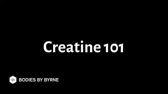 Creatine 101