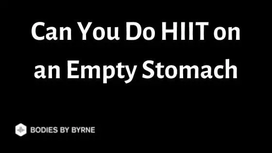 Can You Do HIIT on an Empty Stomach