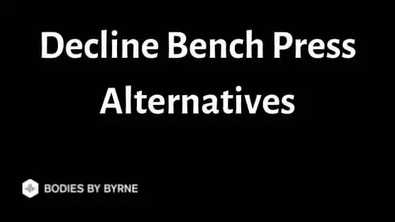 Decline Bench Press Alternatives
