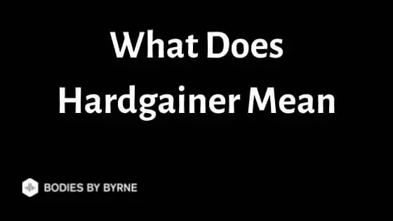 What Does Hardgainer Mean