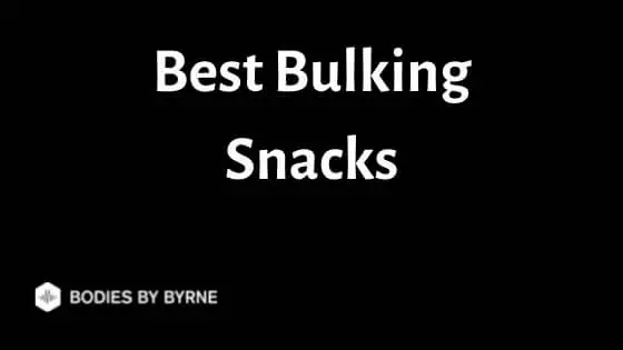 Best Bulking Snacks
