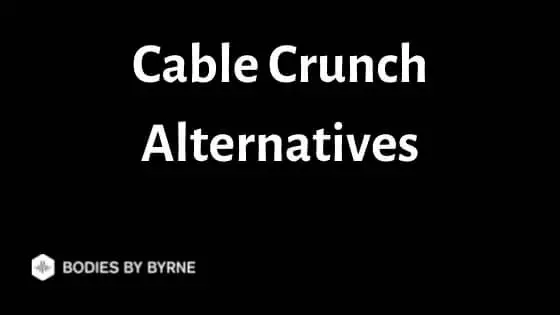 Cable Crunch Alternatives