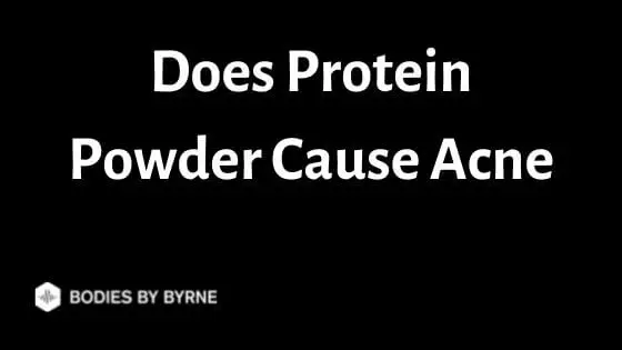 Does Protein Powder Cause Acne