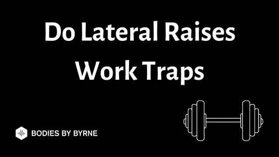 Do Lateral Raises Work Traps