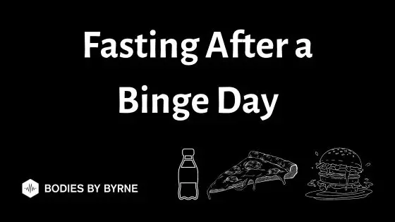 Fasting After a Binge Day